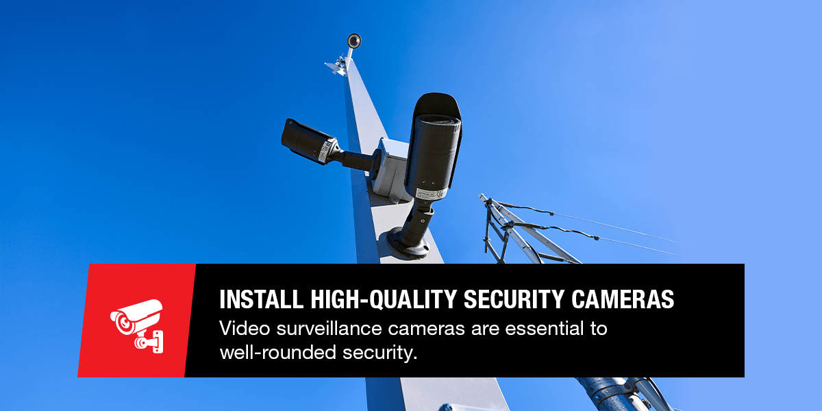 Install high-quality security cameras