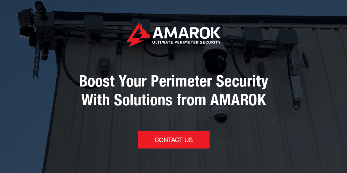 Boost Your Perimeter Security With Solutions from AMAROK