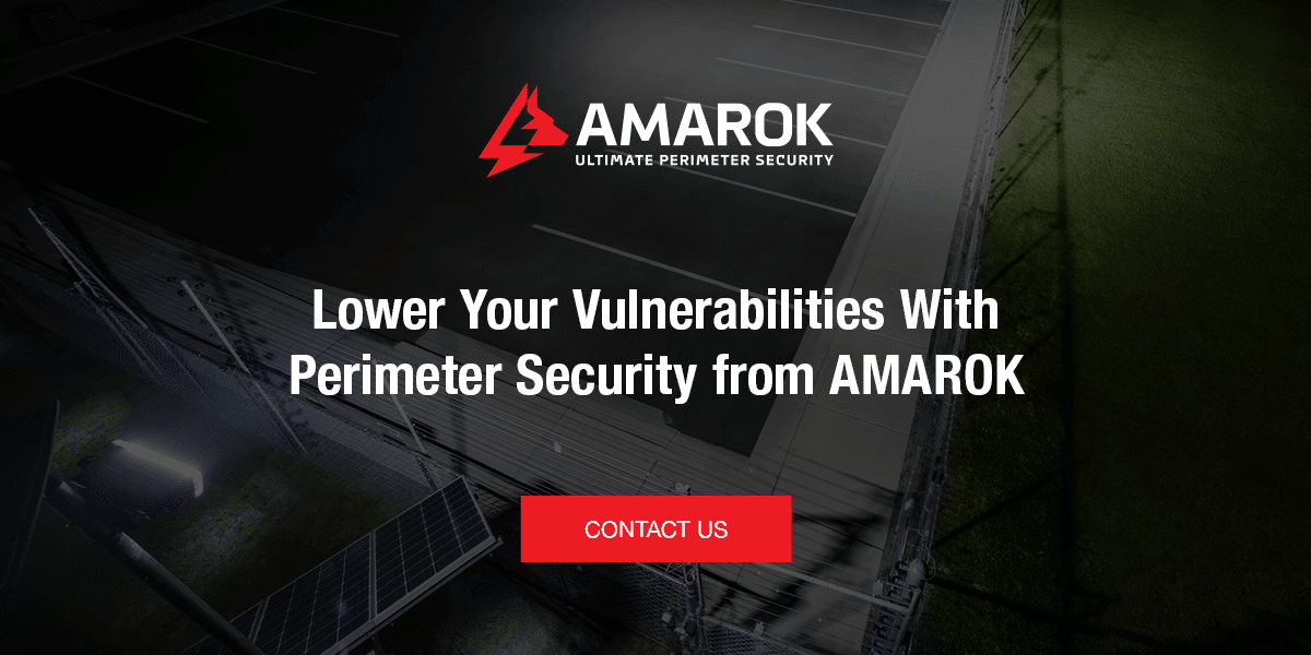 Lower Your Vulnerabilities With Perimeter Security from AMAROK