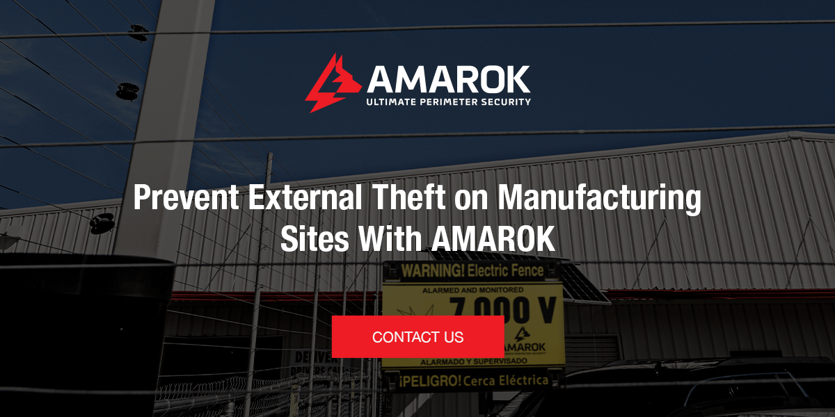 Prevent External Theft on Manufacturing Sites With AMAROK