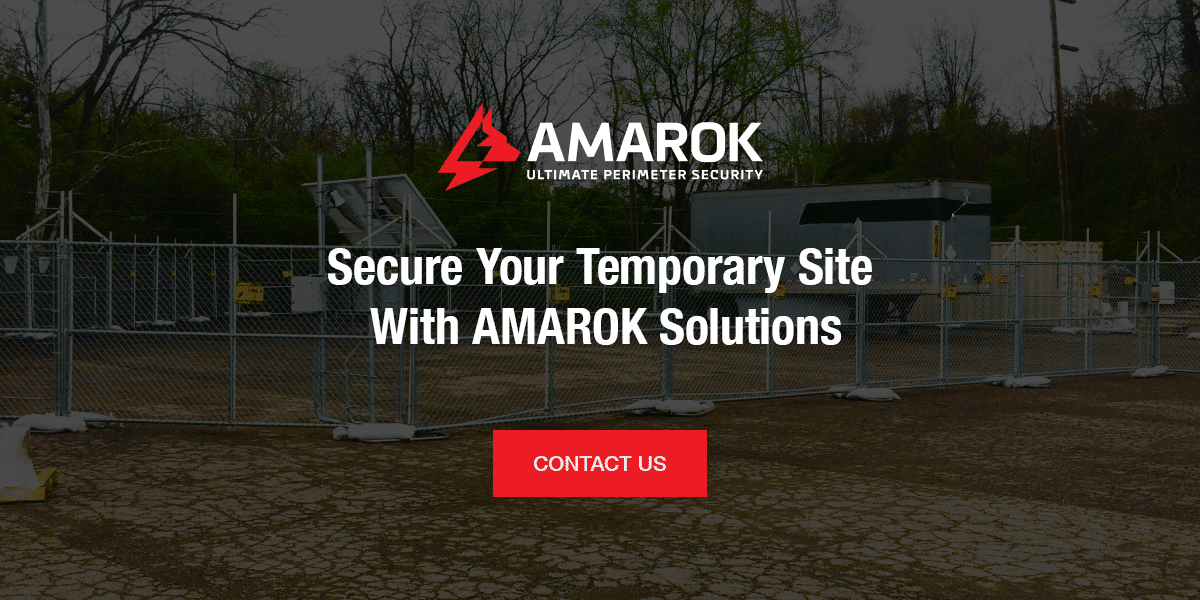 Secure Your Temporary Site With AMAROK Solutions