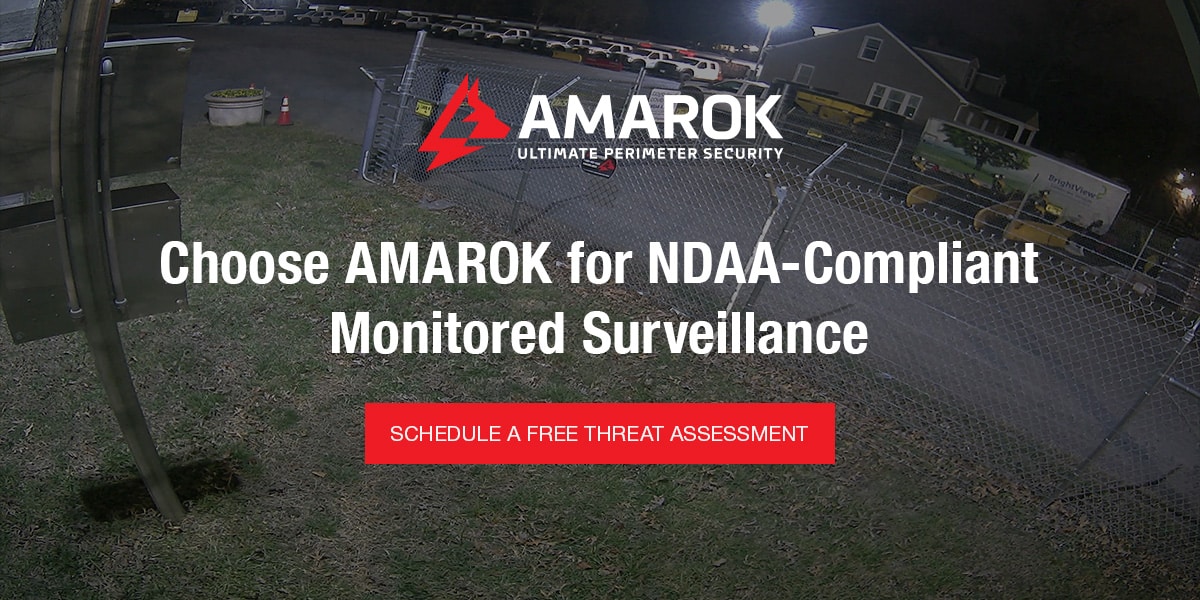 Choose AMAROK for NDAA-Compliant Monitored Surveillance